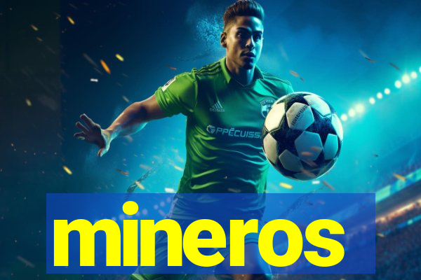 mineros