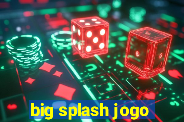 big splash jogo