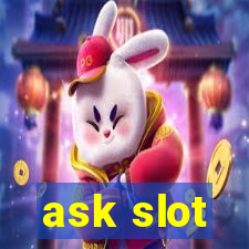 ask slot