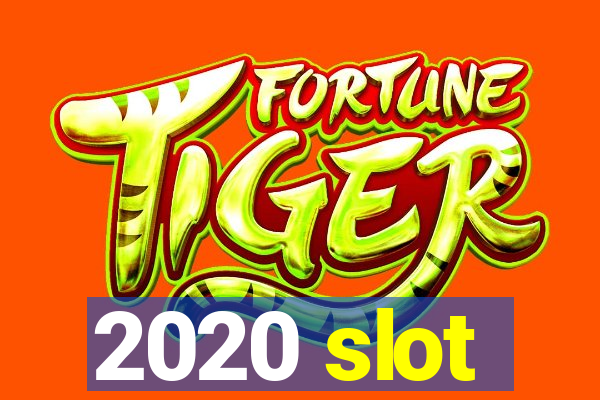 2020 slot