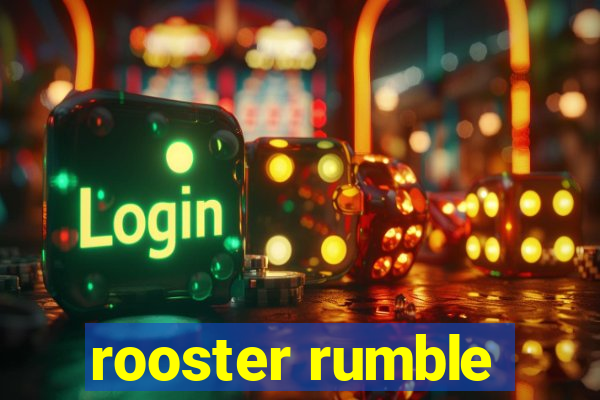 rooster rumble