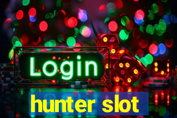 hunter slot