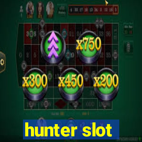 hunter slot