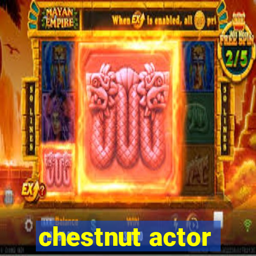 chestnut actor