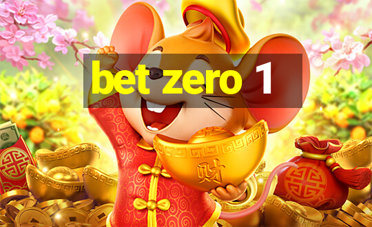 bet zero 1