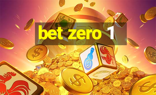 bet zero 1