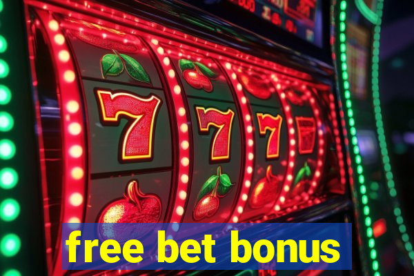 free bet bonus