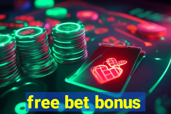 free bet bonus