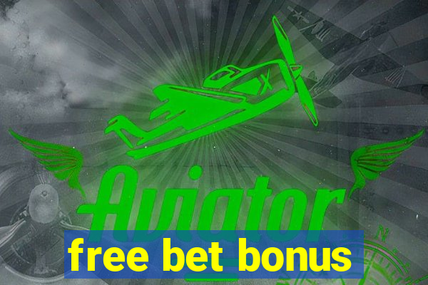 free bet bonus