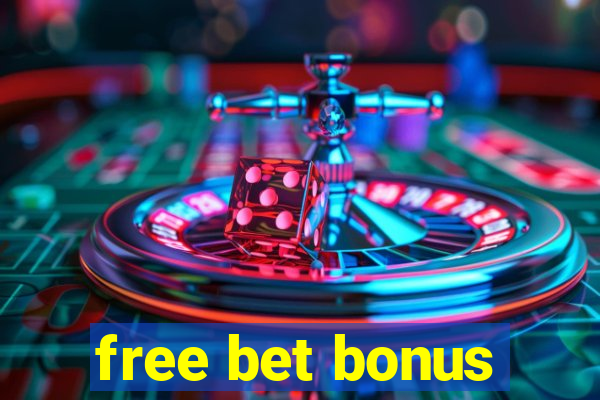 free bet bonus