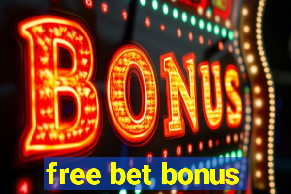 free bet bonus