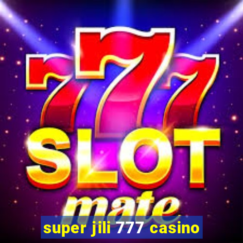 super jili 777 casino