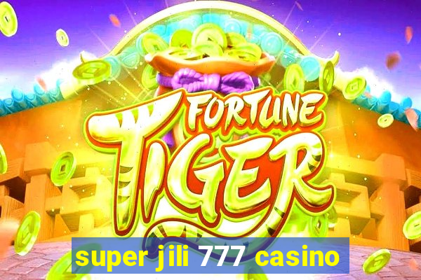 super jili 777 casino