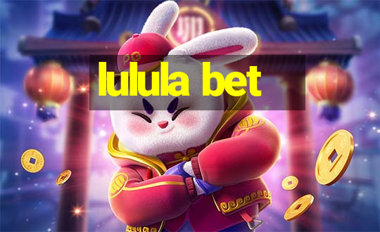 lulula bet