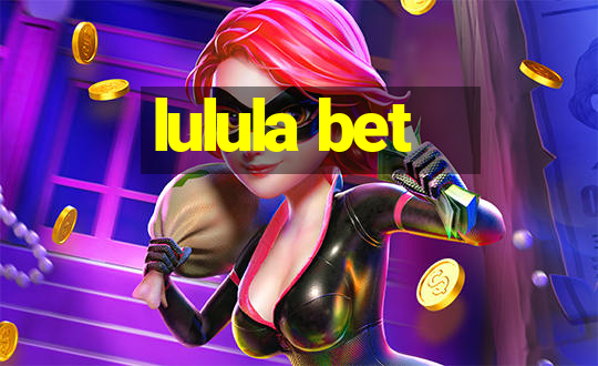 lulula bet