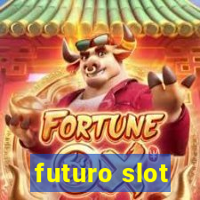 futuro slot