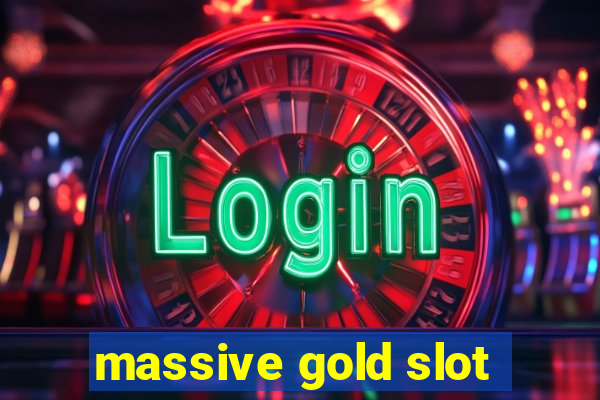 massive gold slot