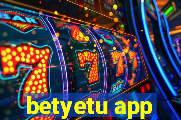 betyetu app