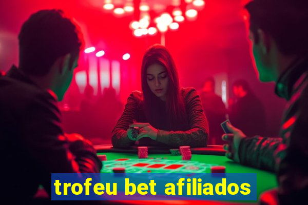 trofeu bet afiliados