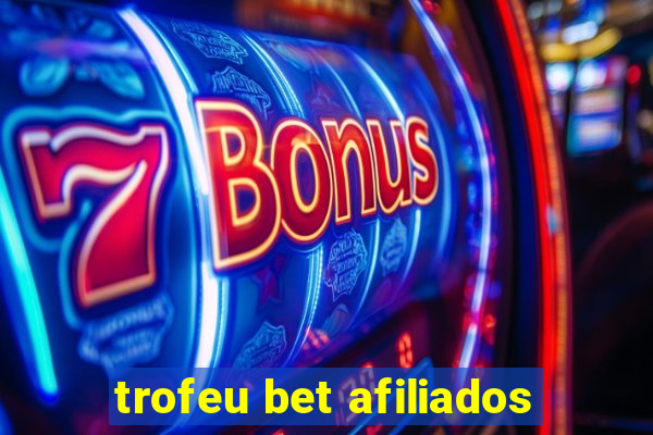 trofeu bet afiliados