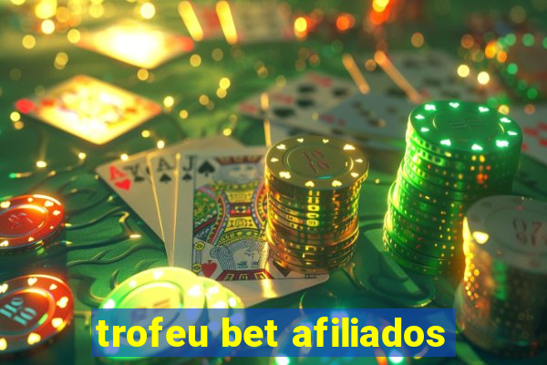 trofeu bet afiliados