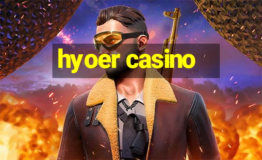 hyoer casino