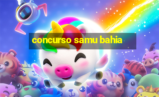 concurso samu bahia