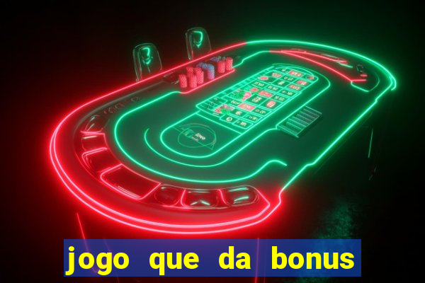 jogo que da bonus ao se cadastrar