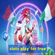 slots play for free