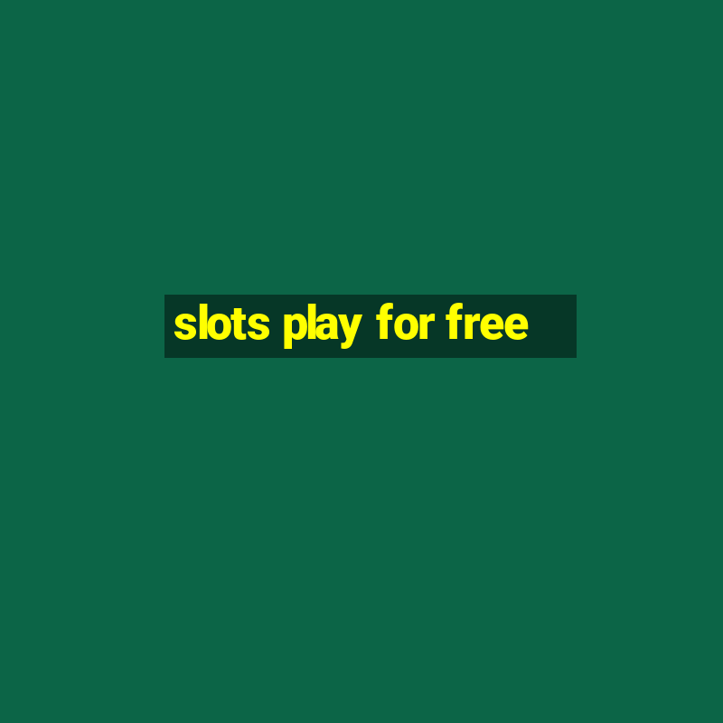 slots play for free