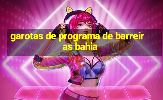 garotas de programa de barreiras bahia