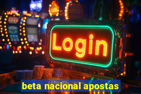 beta nacional apostas