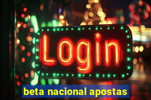 beta nacional apostas