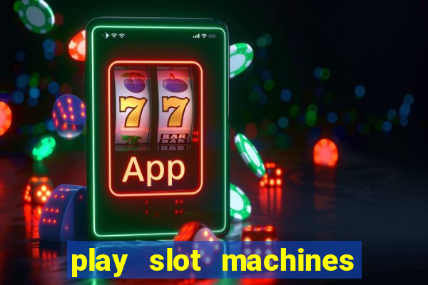 play slot machines for real money online