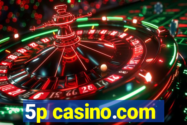 5p casino.com