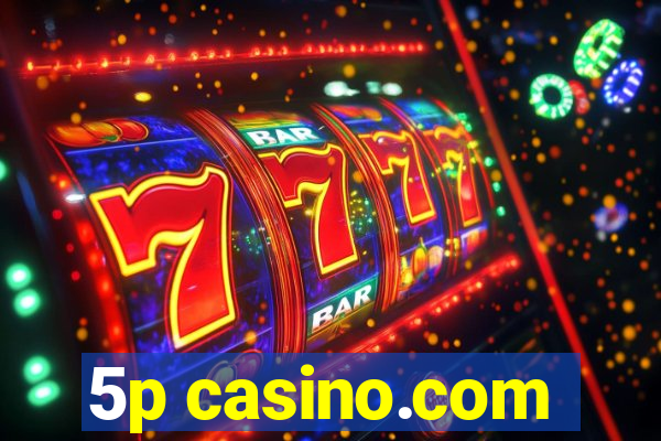 5p casino.com