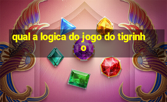 qual a logica do jogo do tigrinho