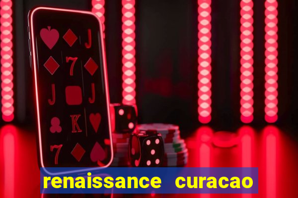 renaissance curacao and casino