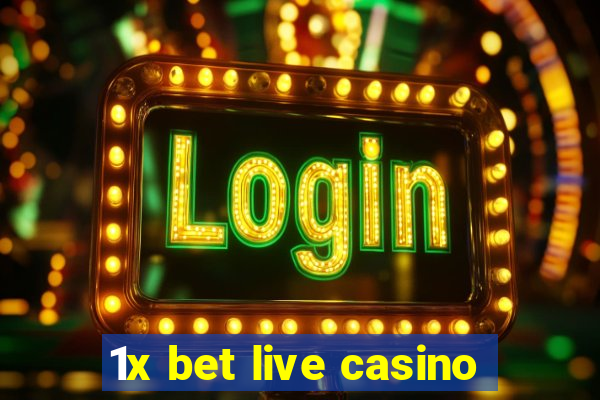 1x bet live casino