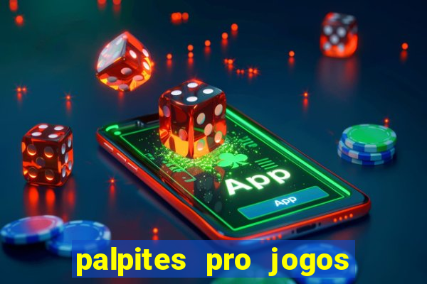 palpites pro jogos de hoje