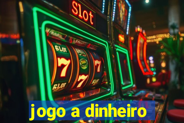 jogo a dinheiro