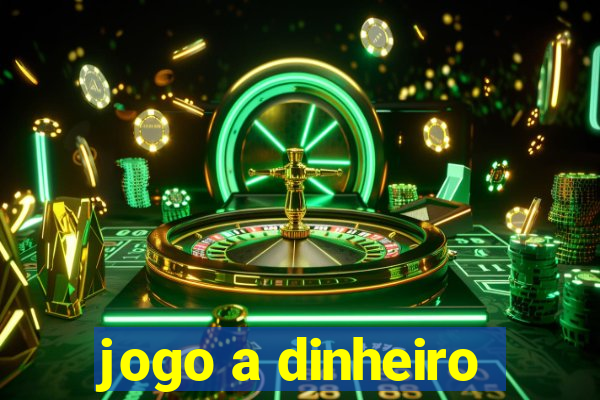 jogo a dinheiro