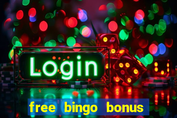 free bingo bonus money no deposit required