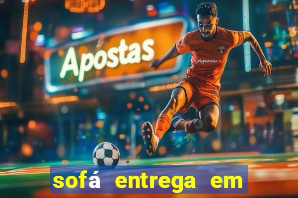 sofá entrega em 24 horas