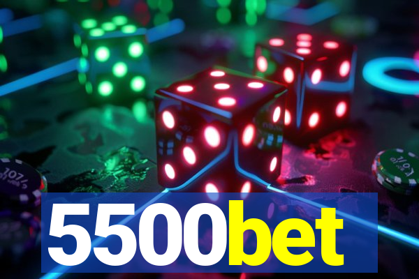 5500bet