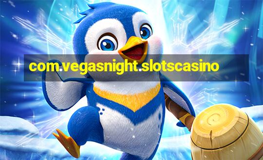 com.vegasnight.slotscasino