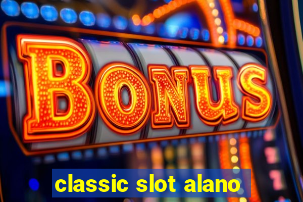 classic slot alano