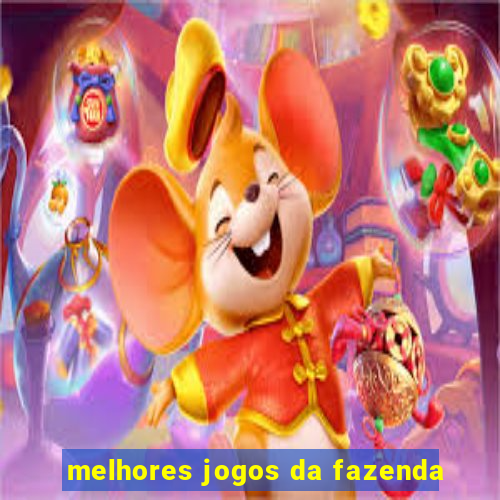 melhores jogos da fazenda