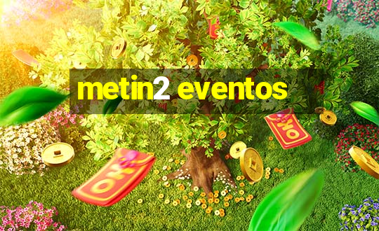 metin2 eventos