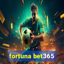 fortuna bet365